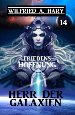 Cover Herr der Galaxien 14 - Friedenshoffnung (eBook, ePUB)