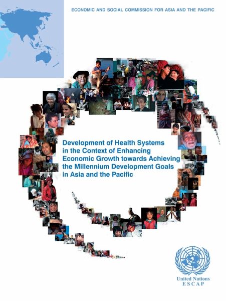 Development of Health Systems in the Context of Enhancing Economic Growth Towards Achieving the Millennium Development Goals in Asia and the Pacific (eBook, PDF) Development of Health Systems in the Context of Enhancing Economic Growth Towards Achieving the Millennium Development Goals in Asia and the Pacific (eBook, PDF)