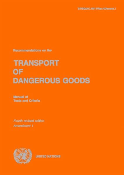 Recommendations on the Transport of Dangerous Goods: Manual of Tests and Criteria - Fourth Revised Edition, Amendment 1 (eBook, PDF) Recommendations on the Transport of Dangerous Goods: Manual of Tests and Criteria - Fourth Revised Edition, Amendment 1 (eBook, PDF)