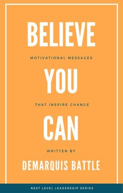 Cover Believe You Can: Motivational Messages That Inspire Change (eBook, ePUB)