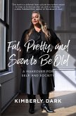 Fat, Pretty, and Soon to be Old (eBook, ePUB)