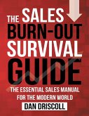 The Sales Burn-out Survival Guide: The Essential Sales Manual for the Modern World. (eBook, ePUB)