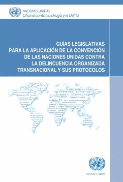 Guías Legislativas para la Aplicación de la Convención de las Naciones Unidas contra la Delincuencia Organizada Transnacional y sus Protocolos (eBook, PDF)
