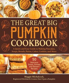 The Great Big Pumpkin Cookbook (eBook, ePUB) - Maggie, Michalczyk