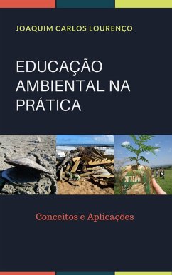 Educação Ambiental na Prática: conceitos e aplicações (eBook, ePUB) - Lourenço, Joaquim Carlos