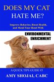Does My Cat Hate Me? Improve Behavior, Boost Health, & Mend Your Bond With Environmental Enrichment (Quick Tips Guide, #5) (eBook, ePUB)