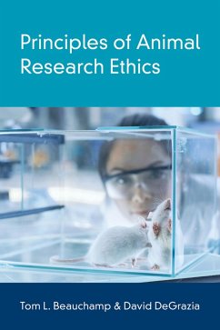 Principles of Animal Research Ethics (eBook, ePUB) - Beauchamp, Tom L.; Degrazia, David