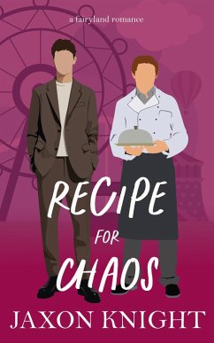 Recipe for Chaos (Fairyland romances, #3) (eBook, ePUB) - Knight, Jaxon