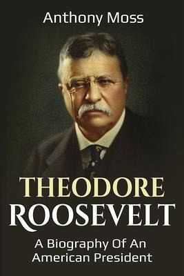 Theodore Roosevelt (eBook, ePUB) Theodore Roosevelt (eBook, ePUB)