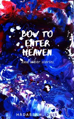 Bow to Enter Heaven and Other Stories (eBook, ePUB) - Louis, Hadassah