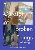 The Curator of Broken Things Trilogy (eBook, ePUB)