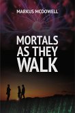 Mortals As They Walk (eBook, ePUB)
