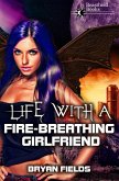 Life with a Fire-Breathing Girlfriend (The Dragonbound Chronicles, #1) (eBook, ePUB) Life with a Fire-Breathing Girlfriend (The Dragonbound Chronicles, #1) (eBook, ePUB)