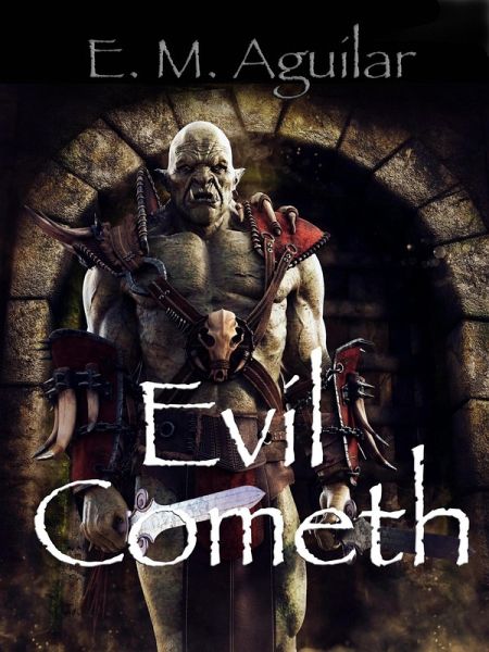 Evil Cometh A Litrpg Adventure (Pandora, #3) (eBook, ePUB) Evil Cometh A Litrpg Adventure (Pandora, #3) (eBook, ePUB)