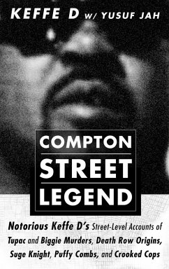 Compton Street Legend: Notorious Keffe D's Street-Level Accounts of Tupac and Biggie Murders, Death Row Origins, Suge Knight, Puffy Combs, and Crooked Cops (eBook, ePUB) - Davis, Duane 'Keefe D'; Jah, Yusuf