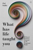 What Has Life Taught You? (eBook, ePUB)