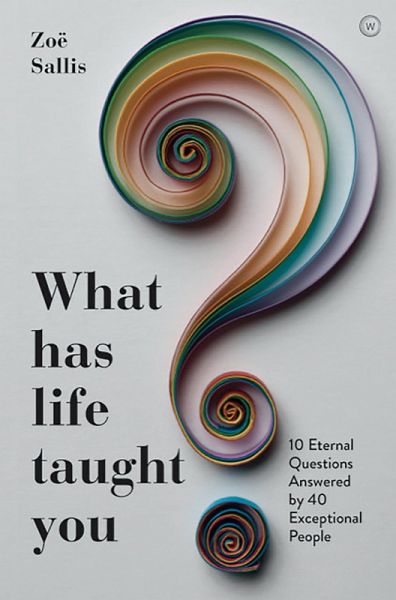 What Has Life Taught You? (eBook, ePUB) What Has Life Taught You? (eBook, ePUB)