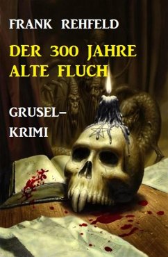 Cover Der 300 Jahre alte Fluch: Grusel-Krimi (eBook, ePUB)