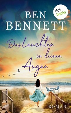 Das Leuchten in deinen Augen (eBook, ePUB) - Bennett, Ben