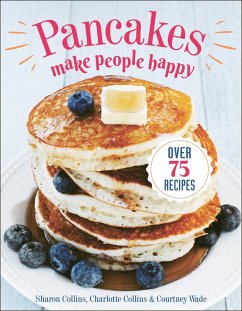 Pancakes Make People Happy (eBook, ePUB) - Collins, Sharon; Collins, Charlotte; Wade, Courtney