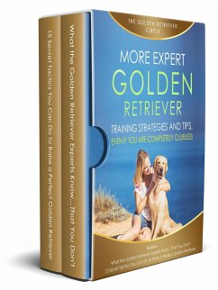 More Expert Golden Retriever Strategies and Tips: Even If You Are Completely Clueless (eBook, ePUB) - Circle, The Golden Retriever