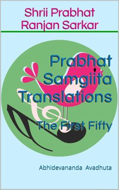Cover Prabhat Samgiita Translations: The First Fifty (eBook, ePUB)