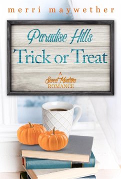 Paradise Hills Trick or Treat: Paradise Hills, Montana Sweet Romance #2 (eBook, ePUB) - Maywether, Merri