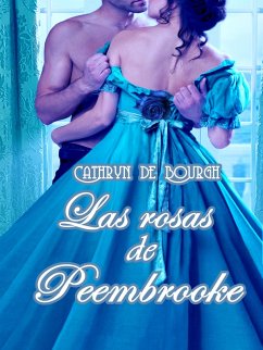 Las rosas de Peembrooke (eBook, ePUB) - Bourgh, Cathryn de