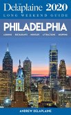 Philadelphia - The Delaplaine 2020 Long Weekend Guide (Long Weekend Guides) (eBook, ePUB)