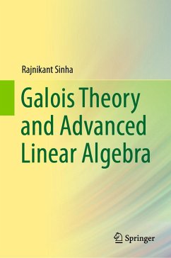 Galois Theory and Advanced Linear Algebra (eBook, PDF) - Sinha, Rajnikant
