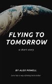 Flying to Tomorrow (eBook, ePUB)