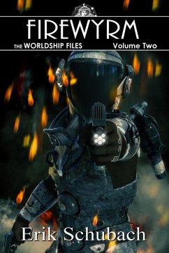 Worldship Files: Firewyrm (eBook, ePUB) - Schubach, Erik