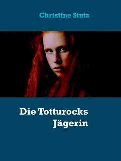 Die Totturocks Jägerin (eBook, ePUB)