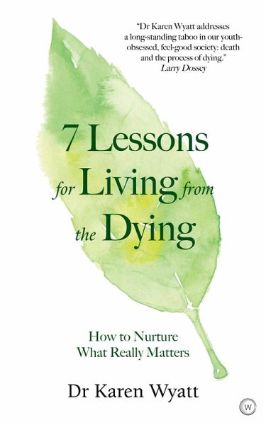7 Lessons for Living from the Dying (eBook, ePUB) 7 Lessons for Living from the Dying (eBook, ePUB)
