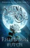 Selena Rose (Daughter of the Moon, #1) (eBook, ePUB)