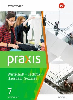 Praxis - WTH 7. Schülerband. Wirtschaft / Technik / Haushalt. Oberschulen in Sachsen Ausgabe 2020 - Imhof, Ursel;Kaps, Sandra;Otto, Ingrid