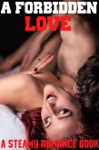 A Forbidden Love: A Steamy Romance Book (eBook, ePUB)