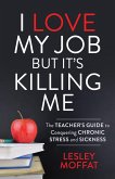 I Love My Job But It's Killing Me (eBook, ePUB)
