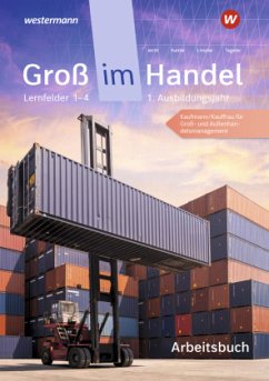 1. Ausbildungsjahr Kaufmann/Kauffrau für Groß- und Außenhandelsmanagement: Lernfelder 1 bis 4, Arbeitsheft / Groß im Handel Bd 2 - Groß im Handel - KMK-Ausgabe