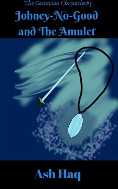 Cover Johney-No-Good and The Amulet (The Gestovian Chronicles, #3) (eBook, ePUB)