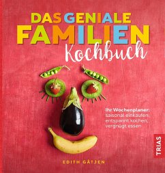 Das geniale Familien-Kochbuch - Gätjen, Edith
