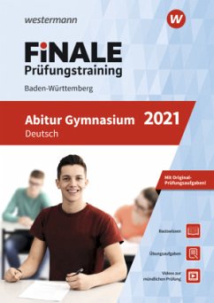 FiNALE Prüfungstraining 2021 - Abitur Baden-Württemberg, Deutsch