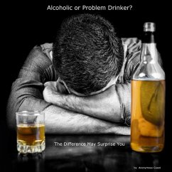 Problem Drinker or an Alcoholic: The Difference May Surprise You (eBook, ePUB) - Guest, Anonymous