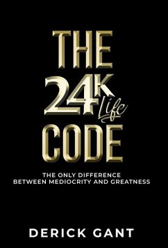 THE 24K LIFE CODE - Gant, Derick