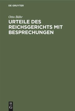 Urteile des Reichsgerichts mit Besprechungen - Bähr, Otto