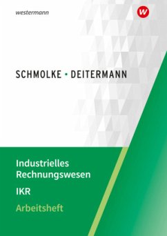 Arbeitsheft / Industrielles Rechnungswesen IKR 4 - Flader, Björn;Deitermann, Manfred;Stobbe, Susanne