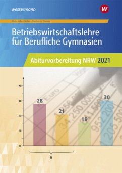 Abiturvorbereitung Berufliche Gymnasien in Nordrhein-Westfalen / Betriebswirtschaftslehre für Berufliche Gymnasien - Müller, Helmut;Overbeck, Dirk