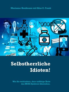 Selbstherrliche Idioten! (eBook, ePUB) - Kaufmann, Marianne; Frank, Silas E.