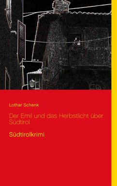 Der Emil und das Herbstlicht über Südtirol (eBook, ePUB) - Schenk, Lothar