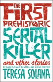 The First Prehistoric Serial Killer and Other Stories (eBook, ePUB)